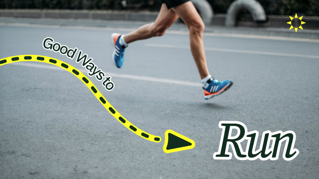 Close-up photo of a runner’s legs on a road, with a yellow dotted route line, a navigation arrow, a small sun icon, and the words "Good Ways to Run".