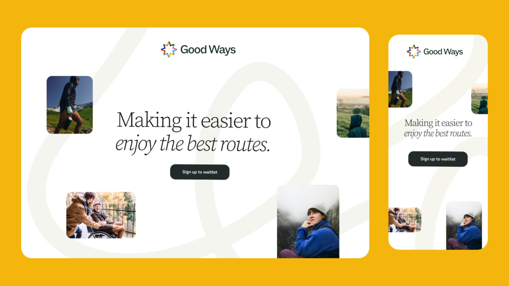 Yellow background with desktop and mobile mockups of the Good Ways landing page. The mockups show the Good Ways logo, the message "Making it easier to enjoy the best routes." and a "Sign up to waitlist" button, with small outdoor and travel photos placed around the page.