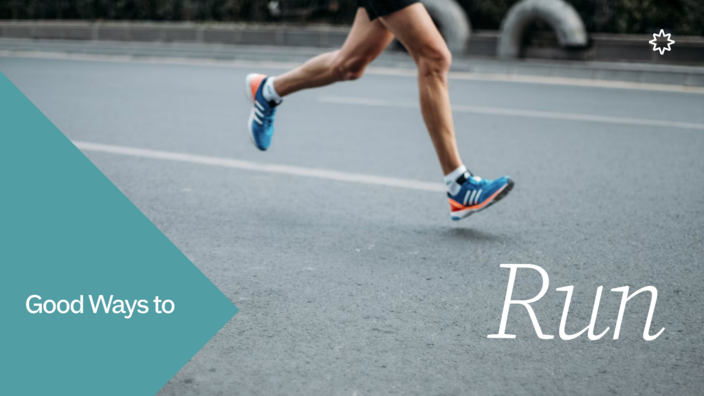 Promotional image for running: a cropped photo of a runner's legs on a road, with a teal arrow panel on the left reading "Good Ways to" and large white text on the right reading "Run". A small Good Ways star icon appears in the top right.