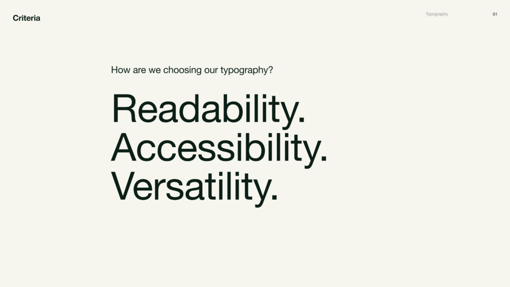 Typography criteria slide asking “How are we choosing our typography?” with three large words: “Readability. Accessibility. Versatility.”